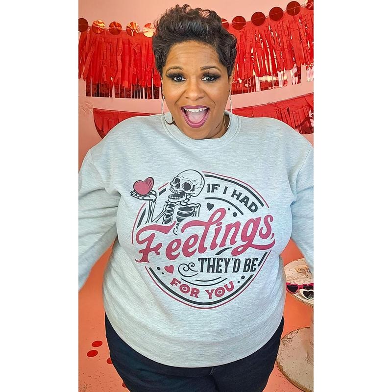 If I Had Feelings Graphic Sweatshirt