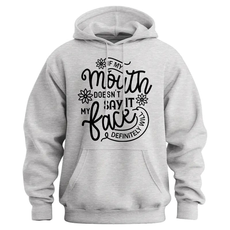 If My Mouth Doesn't Say It Hoodie - Women's Pullover Hoodie - Long Sleeve - Casual