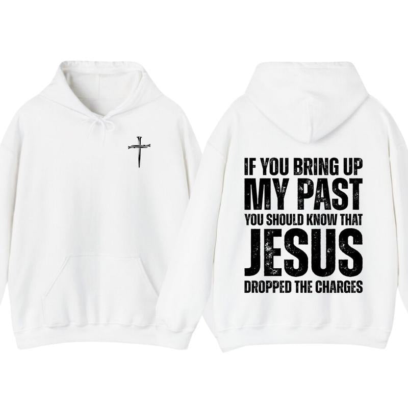 If You Bring Up My Past You Should Know That Jesus Dropped The Charges T-Shirt, Hoodie - Graphic Christian Shirt, Cotton Casual Street Style Crew Neck Short Sleeve Vacation Outfits For Jesus Lovers
