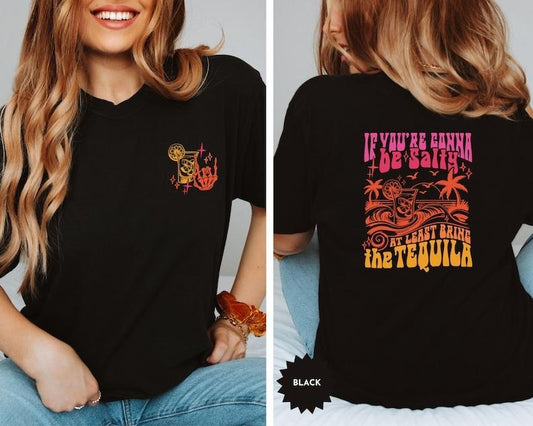 If You're Gonna Be Salty At Least Bring The Tequila Shirt, Funny Summer Shirt, Beach Tshirt, Trendy Holiday Tee, Vacation vintage T-shirt, sweater and Hoodie cotton shirt