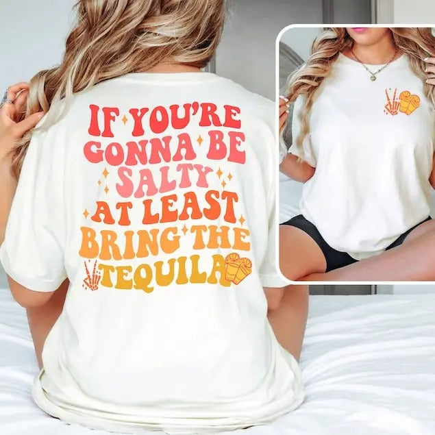 If You're Gonna Be Salty At Least Bring The Tequila Shirt, Skeleton Tequila Sweatshirt, Retro Beach Shirts, Skeleton Hand Tee, Summer Vibe vintage T-shirt, sweater and Hoodie cotton shirt