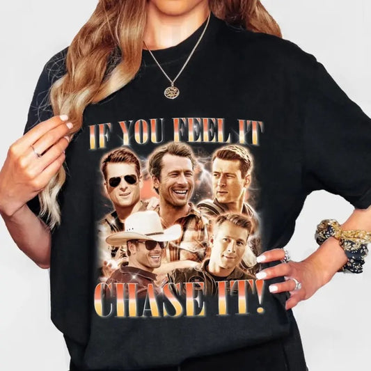 If you feel it chase it Glen Powell Shirt, Tyler Owens Twisters SwearShirt, Vintage Glen Powell Homage Shirt, Twisters Movie Tee