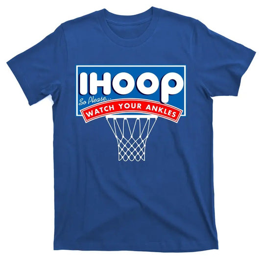 Ihoop I Hoop So Please Watch Your Ankles Classic Logo Funny Basketball T-Shirt