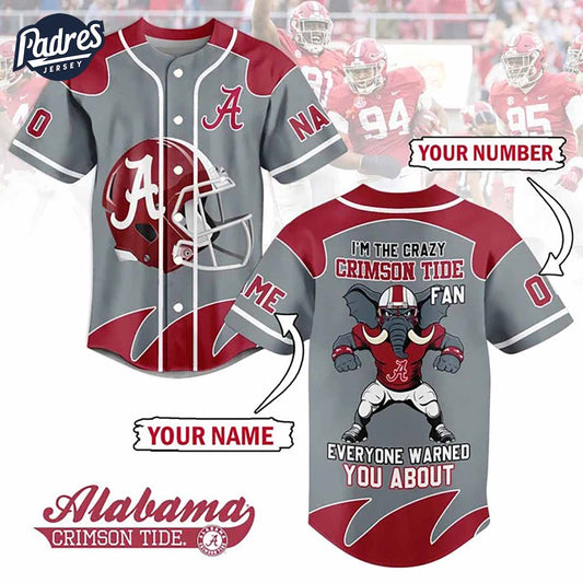 I'm The Crazy Tide Fan Everyone Warned You About Alabama Crimson Tide Football Baseball Jersey - Padres Jersey Oasis: Elevate Your Baseball Style Game