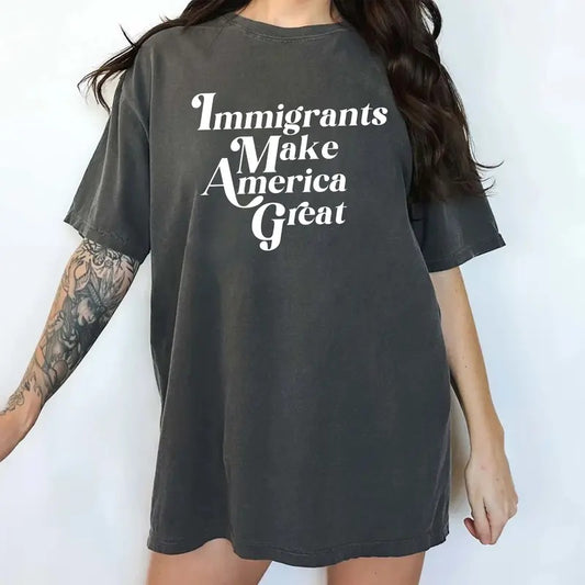 Immigrants Make America Great Comfort Colors Shirt, Pro Immigration T-shirt, Support Immigration Shirt, Social Activist Clothing
