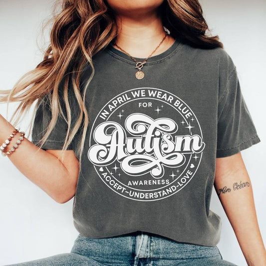 In April We Wear Blue Shirt, Autism Awareness Shirt, Autism Month Tshirt, Accept Understand Love Tee, Unisex Short Sleeve Tee, Crewneck Top