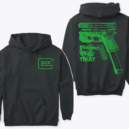 In GLock We Trust Hoodie Sweatshirt TShirt- Glock Shirt- Design Green Color Double Sided - Men's & Women's Classic Fit Long Sleeve Hoodie - Menswear Casual Underwear