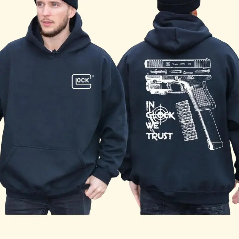 In Glock We Trust Hoodie , Sweatshirt And T-shirt, In Glock We Trust Double Sided , For Men & Women Classic Unisex