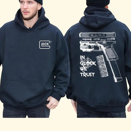 In Glock We Trust Hoodie , Sweatshirt And T-shirt, In Glock We Trust Double Sided , For Men & Women Classic Unisex