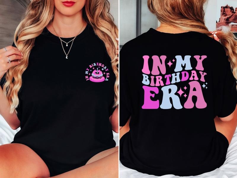 In My Birthday Era Shirt, Woman Birthday Party Tee, Retro Birthday Tee For Girl, Trendy Front Back Birthday Shirt, Gift For Wife, Concert Shirt.