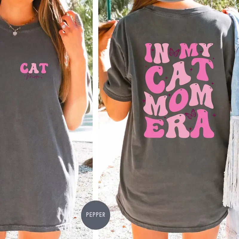 In My Cat Mom Era Shirt Cat Mom Shirt Cat Mom Life Shirt Cat Mom Vibes Shirt Cat Lover Shirt Fur Mama Shirt Pet Mom Shirtanimal Lover