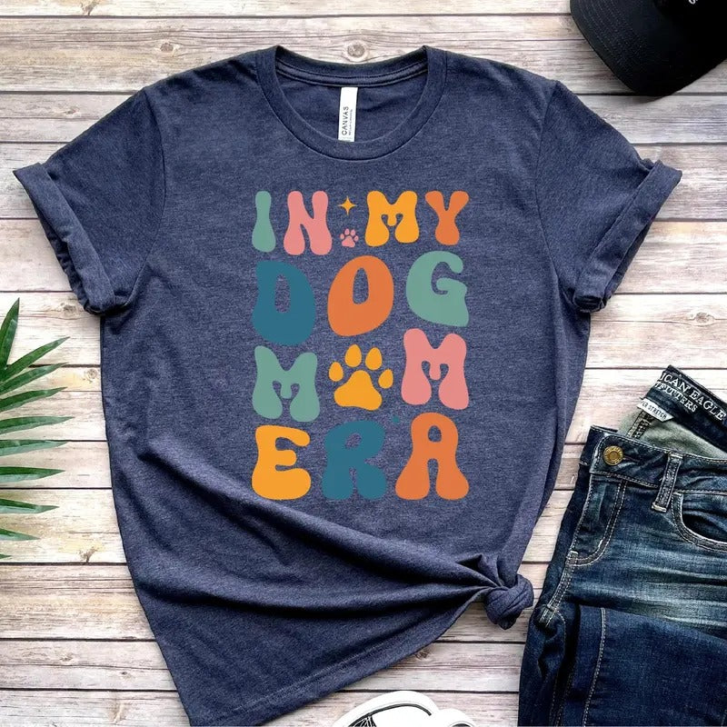 In My Dog Mom Era In My Dog Mom Era Shirt Retro Dog Mom Era Dog Mom Era Dog Mom Vibes Shirt Dog Mom Life Shirt Fur Mama Shirt