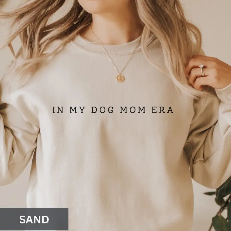 In My Dog Mom Era Sweatshirt Dog Mom Sweatshirt Dog Lover Gifts Pet Lover Sweatshirt Dog Sweatshirt Gift For Dog Mom