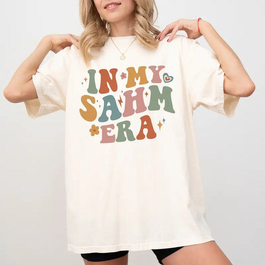 In My Sahm Era Comfort Colors Shirt, Mom Life Unhinged Tees, Wife Life Graphic Oversized Tee, Stay at Home Mom T-shirt,  Full-Time Mother Tee