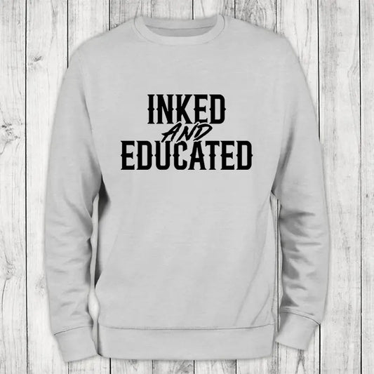 Inked And Educated Sweatshirt Classic Womenswear