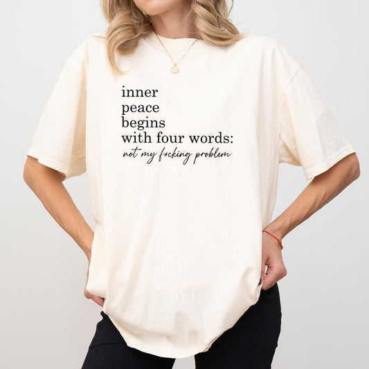 Inner Peace Begins With Four Words Shirt Comfort Colors, Funny Anxiety Crewneck Women Tee, Sarcastic Shirt Gift for Her, Mental Health Womenswear