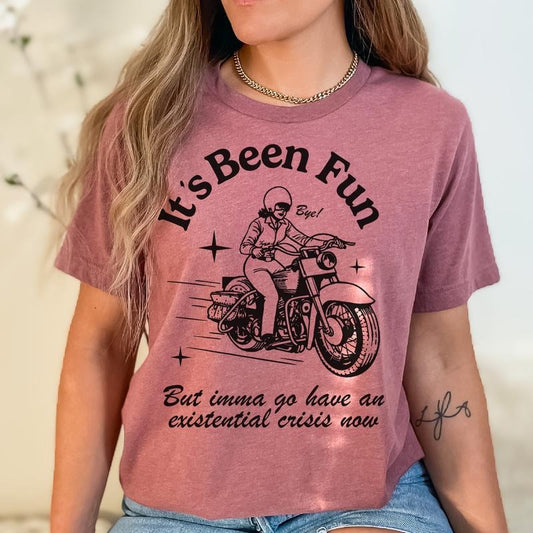 It's Been Fun T-Shirt Motorcycle Crisis Tshirt Oversized Fit Tee Been Fun T-Shirt Soft Print Tshirt Sublimation Print Tee Fabric Printed Top Womenswear Comfortable Comfy Jeans Simple