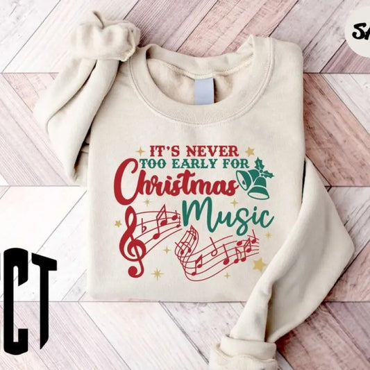 It's Never Too Early For Christmas music Shirt, Christmas Music Sweatshirt,Christmas Musician Gift,Christmas Music Lover,Christmas Party Tee