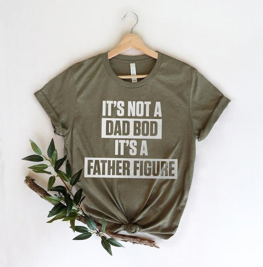 It's Not A Dad Bod It's A Father Figure Fathers Day 2022 Shirt, Father Figure Shirt, Dad Bod Shirt, It's Not Dad Bod, Fathers Day Shirt
