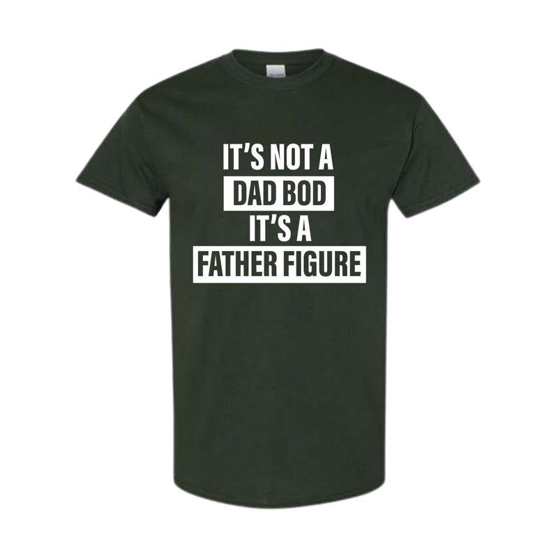 It's Not A Dad Bod It's A Father Figure T shirt Dad Gift Funny Dad Shirt, Full Color, Full Size Classic Cotton