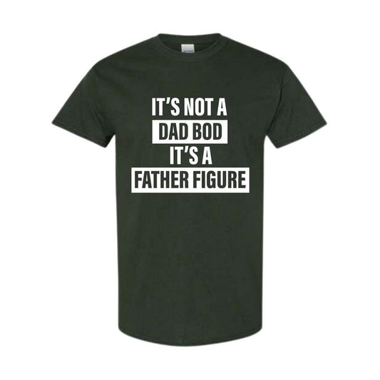 It's Not A Dad Bod It's A Father Figure T shirt Dad Gift Funny Dad Shirt, Full Color, Full Size Classic Cotton