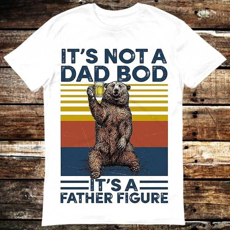 It's Not A Dad Bod It's Father Figure Dad Day Fathers Day Gift T Shirt Meme Gift Funny Tee Vintage Style Unisex Gamer Cult Movie Music 6073  T-shirt, sweater and Hoodie