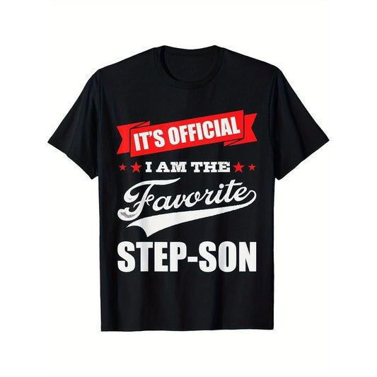 It's Official I'm The Favorite Step-Son, I Love My Step-Son Printed T-shirt Comfortable Breathable, Casual Short Sleeve, Daily Wear, All Season, Black, Men Made in USA