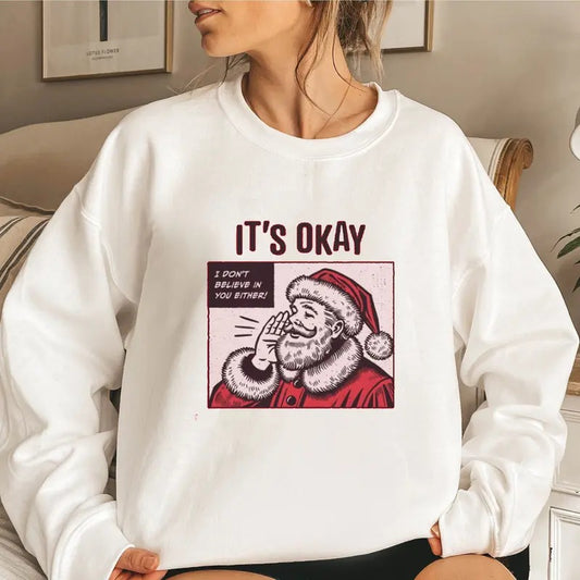 It's Okay, I don't believe in You Either, Funny Santa Whispering, Santa Claus Christmas Winter Funny & Humorous Retro Vintage T-Shirt, Santa