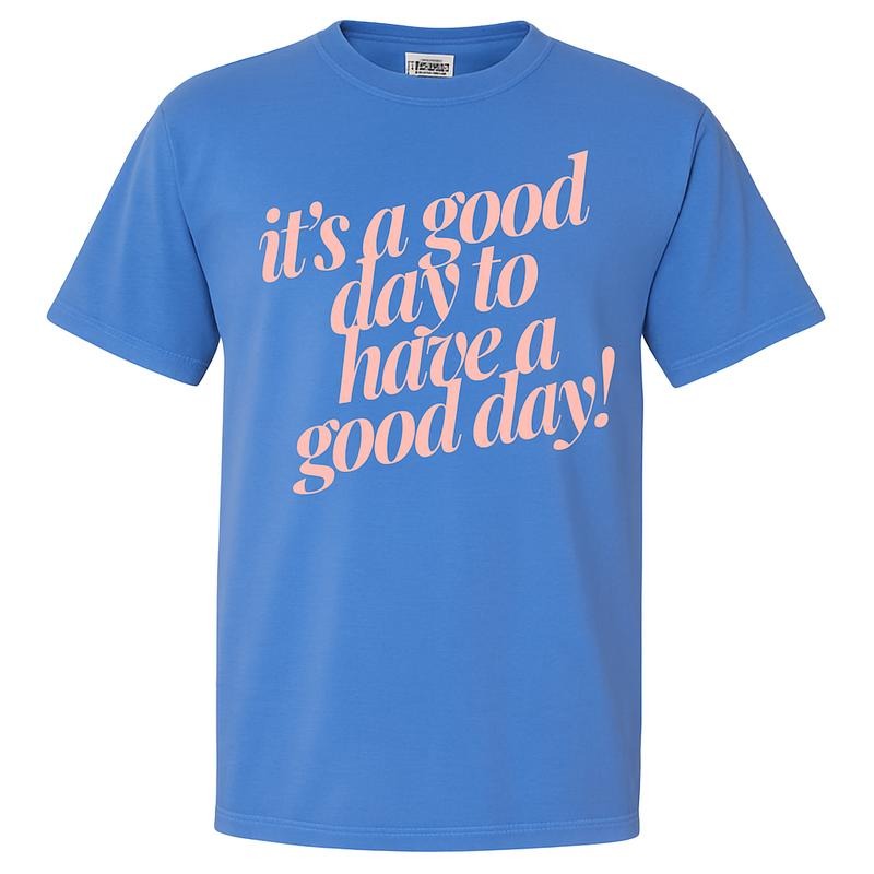 It's a good day PUFF designs Comfort Colors Tee