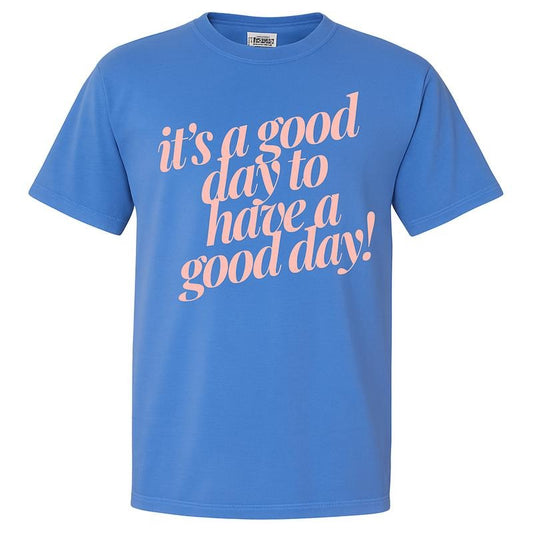 It's a good day PUFF designs Comfort Colors Tee
