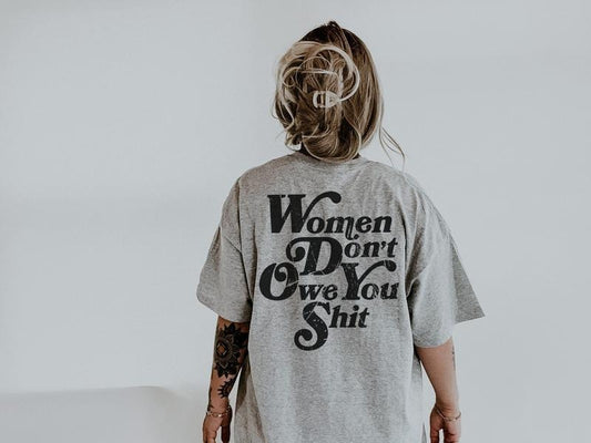 Jessie J Ross Women Don't Owe You Shit T-shirt, Women Rights Sweatshirt, Pro Choice Roe V Wade Hoodie, Unisex Graphic Tee, Smooth Fabric, Aesthetic Streetwear Vibe