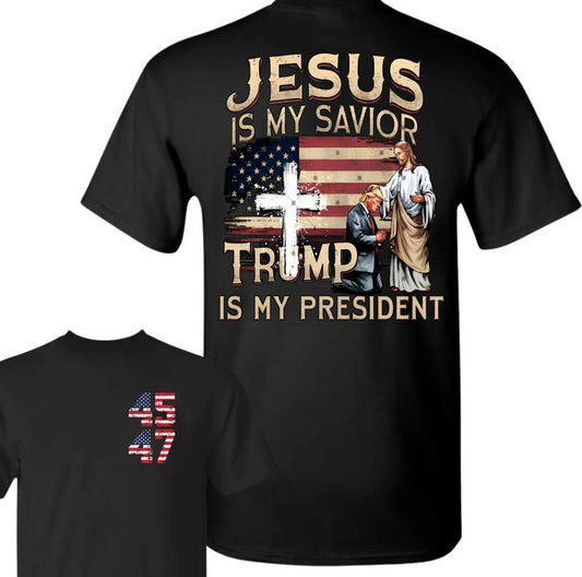 Jesus Is My Savior Trump Is My President Shirt, Jesus and Trump Shirt, American Flag, We Won, Trump 2024, Republican Gift, 47 President