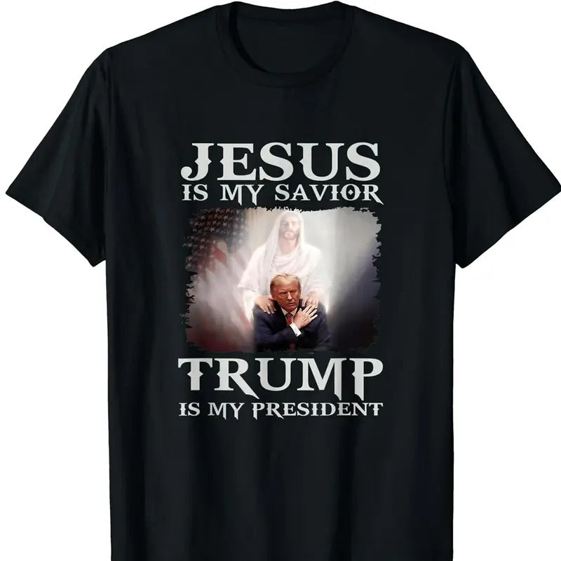 Jesus Is My Savior Trump Is My President T-Shirt Graphic Tee Tops Underwear Crewneck Menswear T Shirt Tshirt Streetwear Tshirt Streetwear