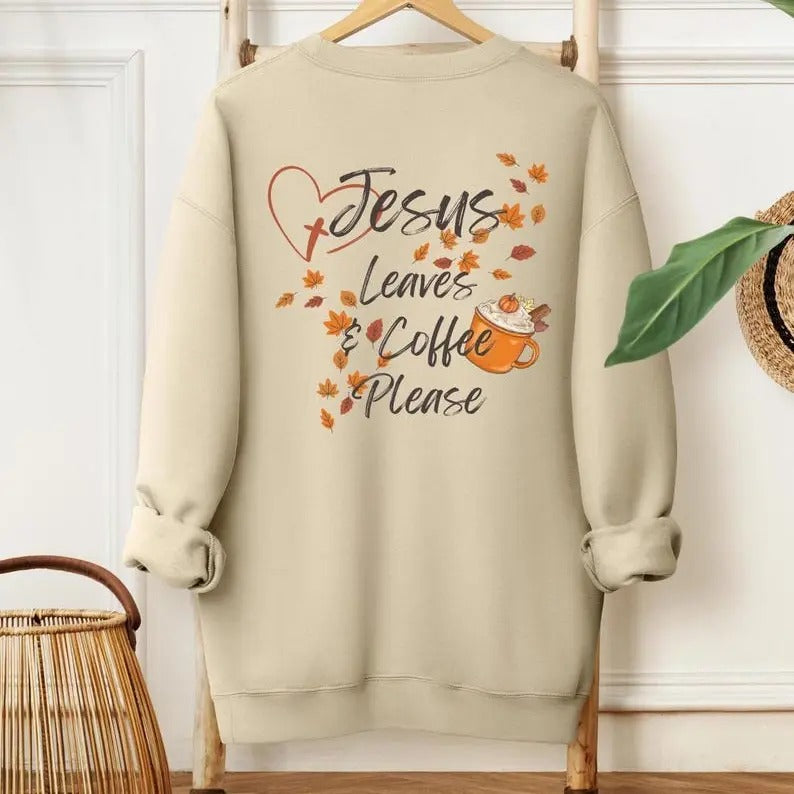 Jesus Leaves & Coffee Please Crewneck, Fall Christian Sweatshirt, Faith Church Pullover, Religious Gift for Her, Coffee  T-shirt, sweater and Hoodie