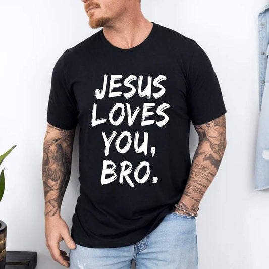 Jesus Loves You Bro Christian Believer Faith God Religious T-Shirt | Unisex Cotton Tee, Short Sleeve, Size S-3XL