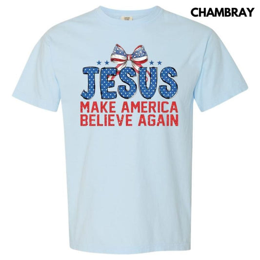 Jesus Make America Believe Comfort Colors T-Shirt