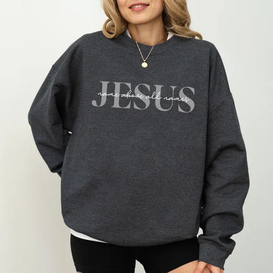 Jesus Name Above All Names Sweatshirt, Faith Based Crewneck, Bible Verse Long Sleeved Pullover, Gift For Christian, Religious Clothing