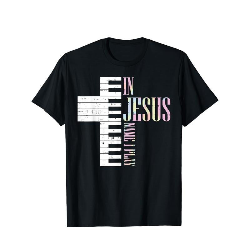 Jesus Name I Play Piano Christian Pianist Men T-Shirt Selected pure cotton interesting design DIY short sleeve t-shirt for men, soft and breathable, suitable for all seasons, comfortable, casual and sports, made in usa