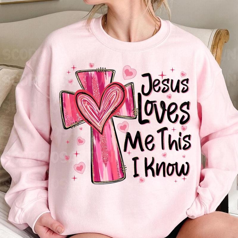 Jesus loves me this I know Sweatshirt, Valentine Heart , Christian Cross Sweatshirt, Bible verse Sweatshirt, Love like Jesus Sweatshirt, Valentine day Gifts, Gift For Girlfriend