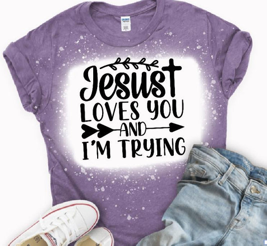 Jesus loves you (and i'm trying) T-shirt