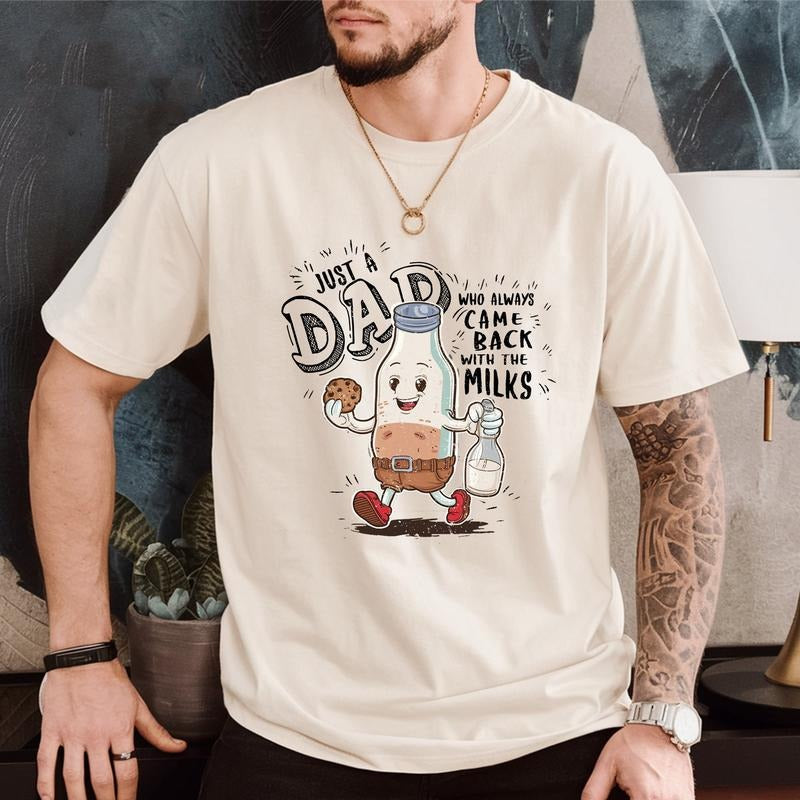 Just A Dad Who Always Came Back With The Milk Fathers Day Gift Shirt, Dad Retro Tshirt, Father's Day Shirt Gift, Funny Fathers Day Retro Tee, Unisex T-Shirt, Gifts For Him, Short Sleeve Tee Shirt, Gifts For Birthday Fathers Day Christmas fitted
