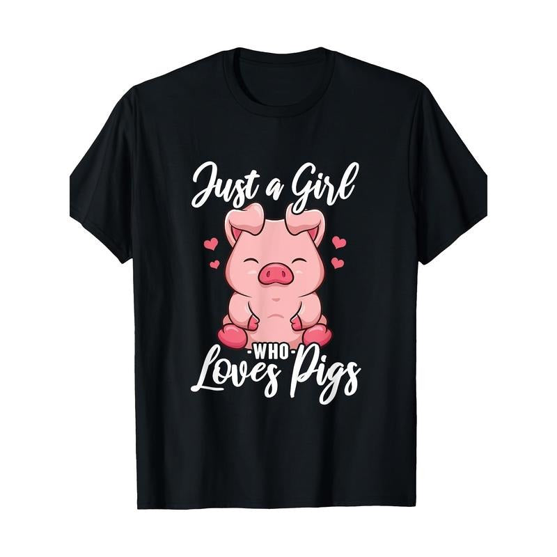 Just A Who Loves Pigs T-Shirt-100% Cotton -  made in usa