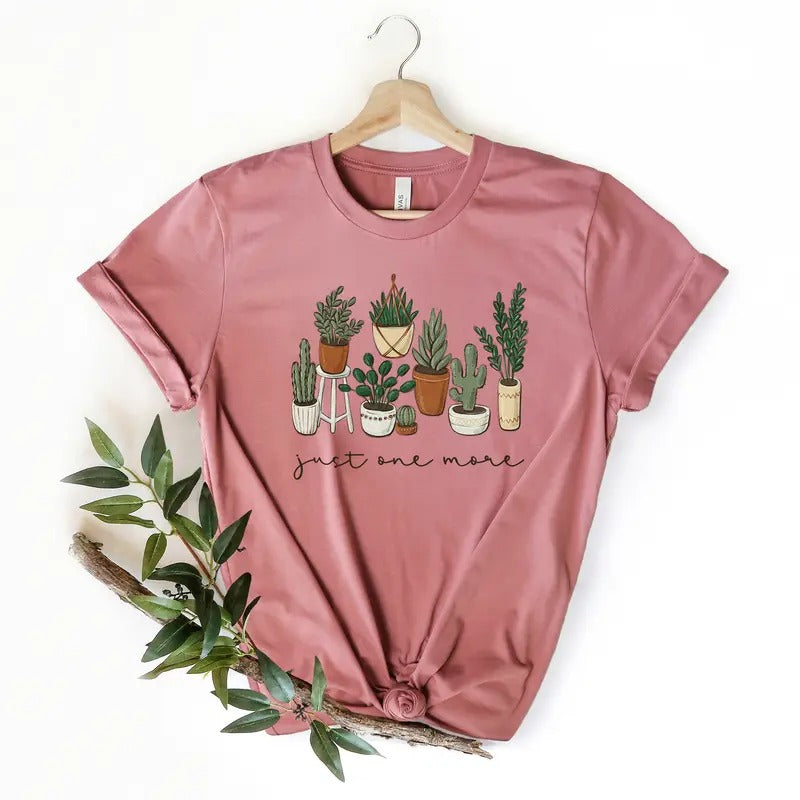 Just One More Plant Shirt Plant Lady T-shirt Plant Lover Gift Gardening Shirt Plant Mom Shirt Gardening Shirt Plant Mom Shirt