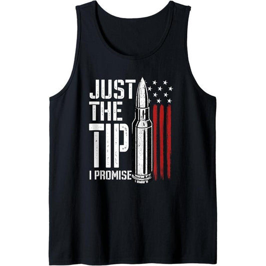 Just The Tip I Promise Bullet American Flag Gun Lover Gifts Tank Top made in USA