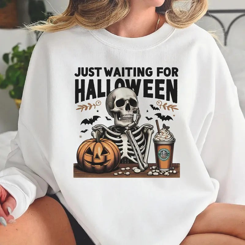Just Wating for Halloween Sweatshirt Halloween Skull Sweatshirt Funny Skeelton Haloween ullover