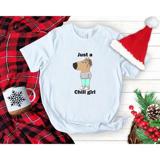 Just a Chill Girl T-Shirt, Funny Meme Shirt, Viral Internet Trend Tee, Casual Graphic T-Shirt, Just a Chill Guy Shirt, Gift for Meme Fans