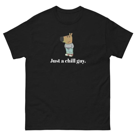 Just a Chill Guy Unisex T-Shirt - Sweatshirt - Hoodie, Chill Guy Shirt, Funny Tshirt, Chill Guy Meme, Classic Tee Womenswear and Menswear Comfort