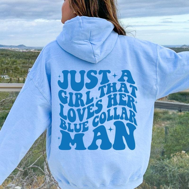 Just a Girl Who Loves Her Blue Collar Man sweatshirt, Somebody's Spoiled Blue Collar Wife, Blue Collar Apparel, Gift for her Casual Cotton Light Unisex