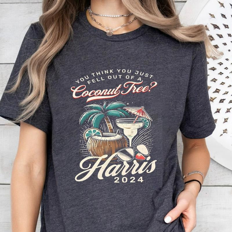 Kamala Coconut Tree T-Shirt, KamalaTee, Harris 2024 Shirt, Democrat Shirt,You think You Just Fell Out Of Top,Retro meme top