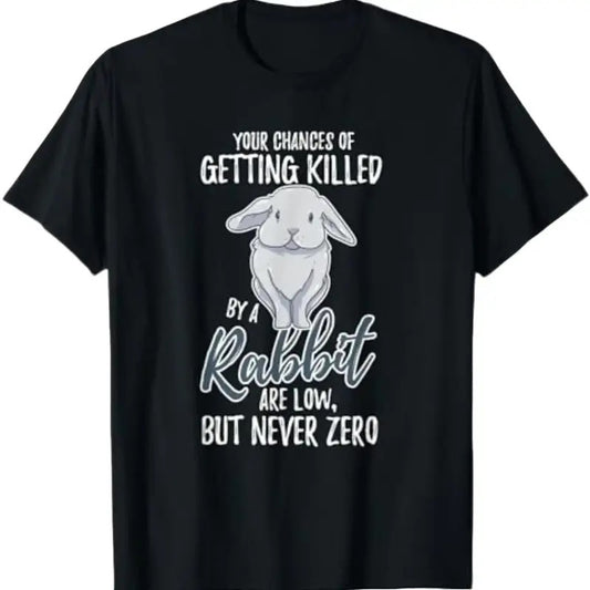 Killed By Rabbit Are Low But Never Zero Bunny Lover T-Shirt Menswear Top Underwear Tshirt